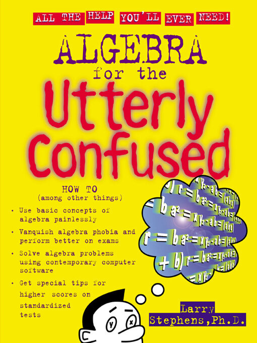 Title details for Algebra for the Utterly Confused by Larry J. Stephens - Wait list